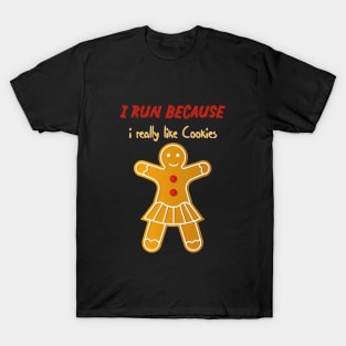 i run because i really like cookies holiday cookies T-Shirt